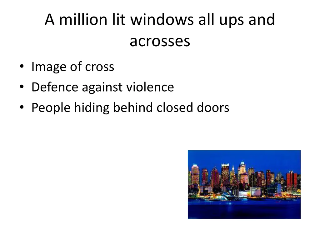 a million lit windows all ups and acrosses