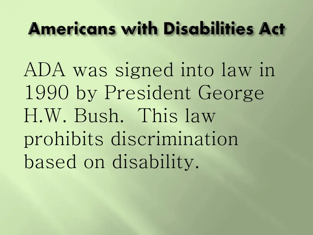 ada was signed into law in 1990 by president