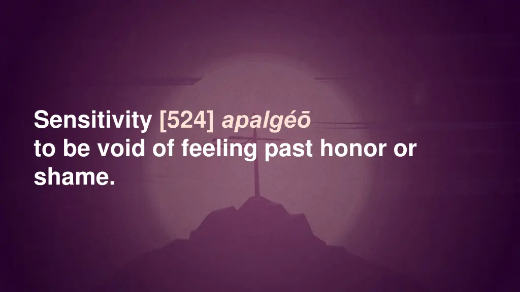 sensitivity 524 apalg to be void of feeling past