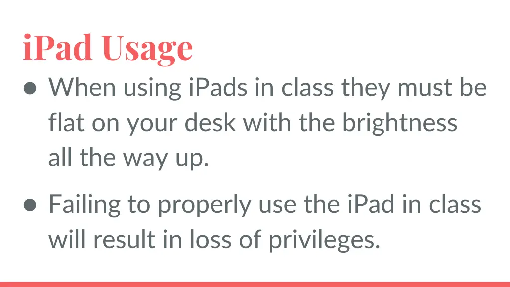 ipad usage when using ipads in class they must