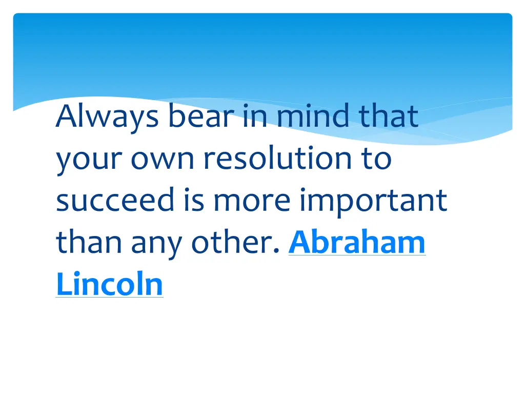 always bear in mind that your own resolution