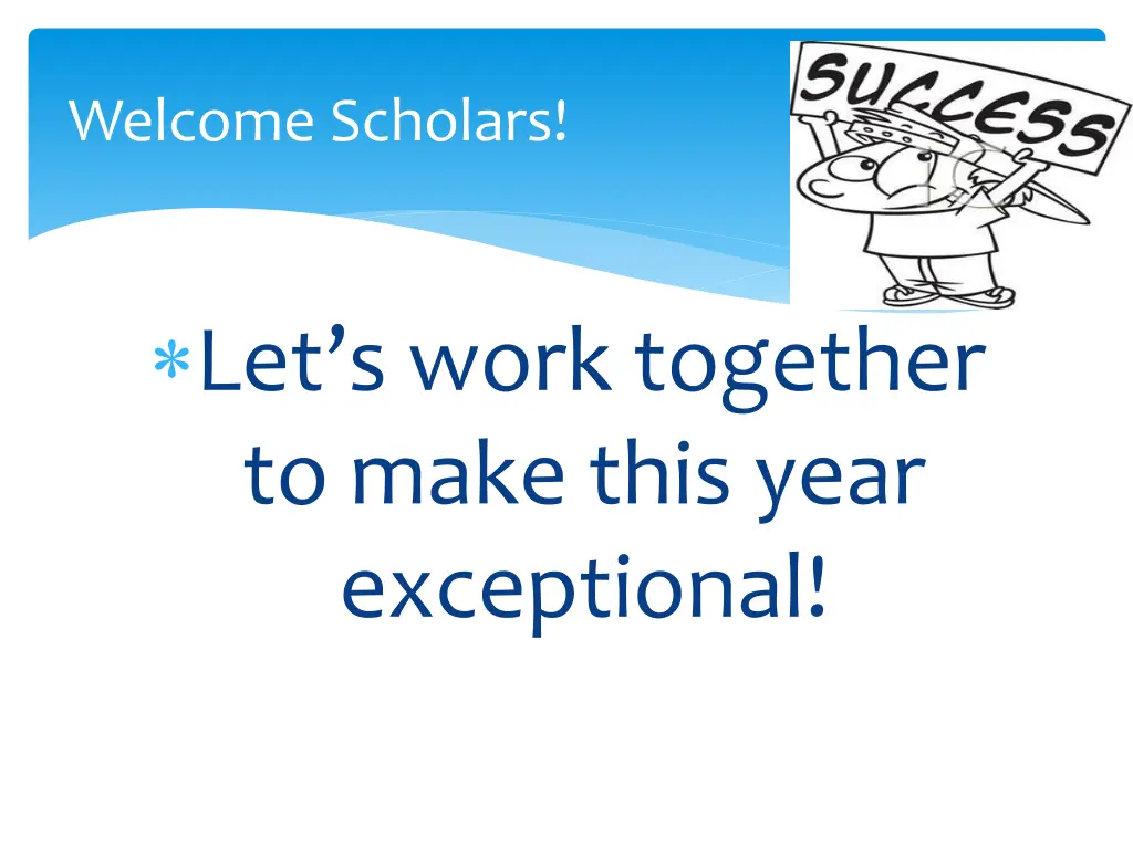 welcome scholars