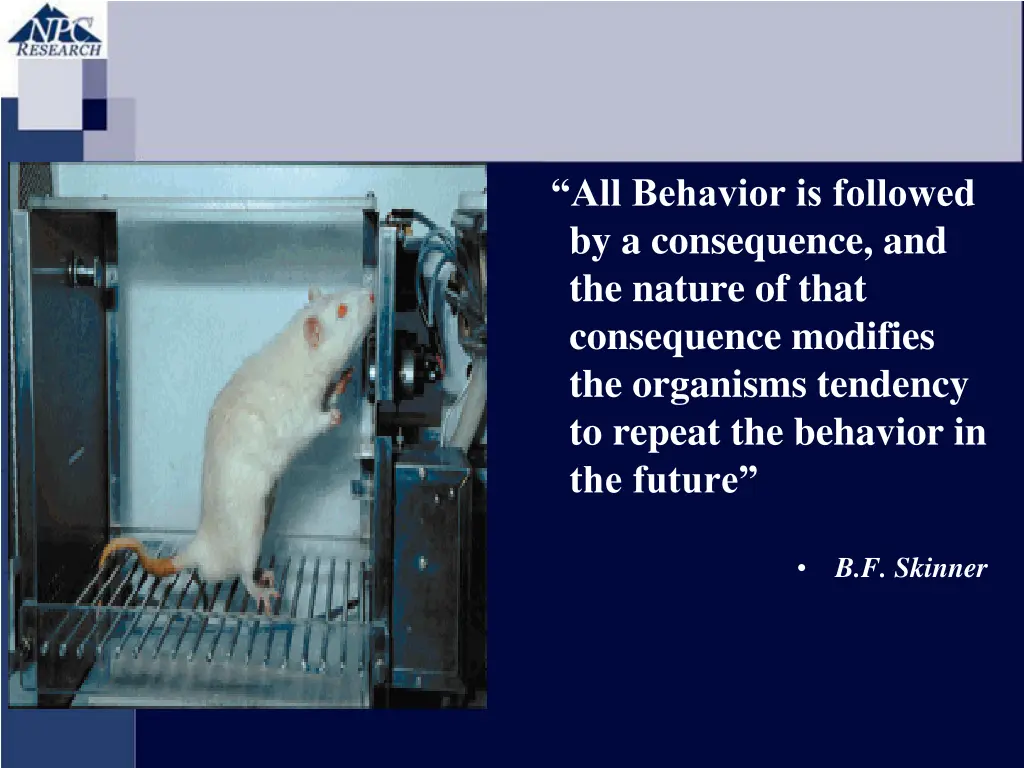 all behavior is followed by a consequence