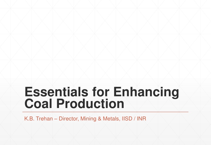 essentials for enhancing coal production