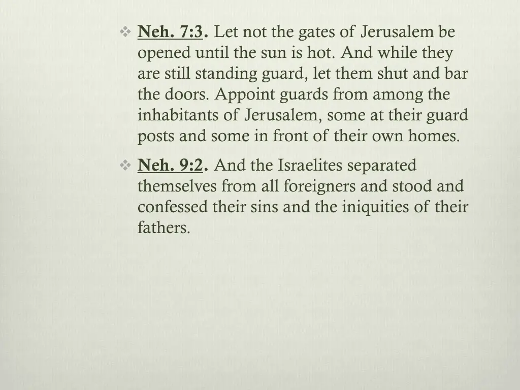 neh 7 3 let not the gates of jerusalem be opened