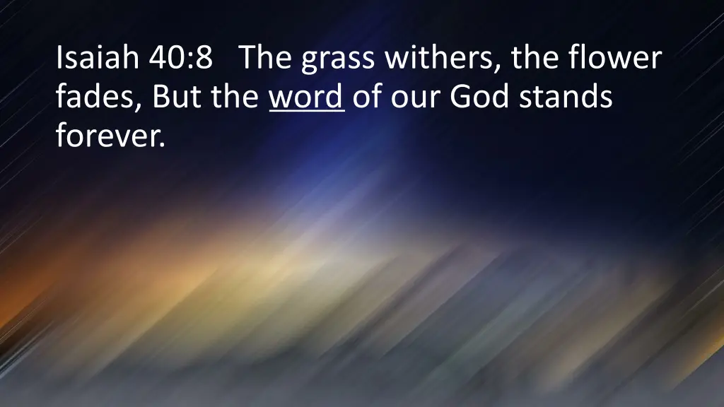 isaiah 40 8 the grass withers the flower fades