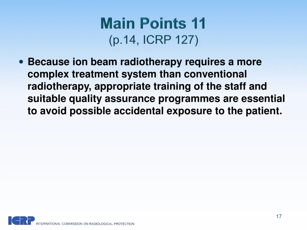 because ion beam radiotherapy requires a more