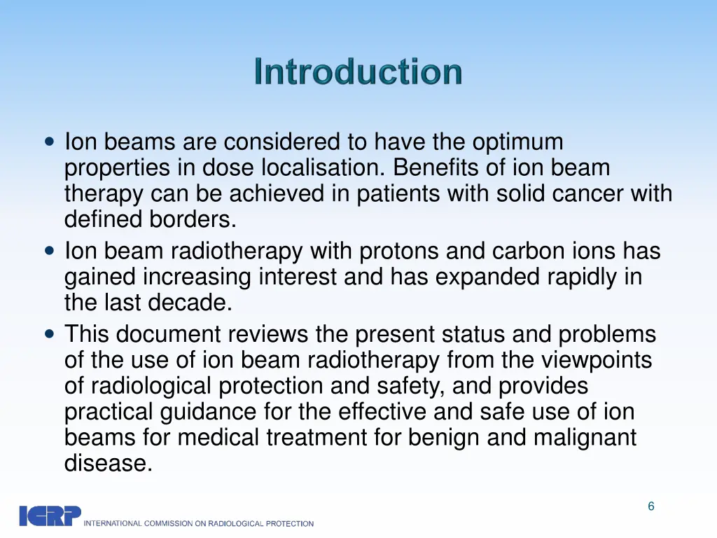 ion beams are considered to have the optimum