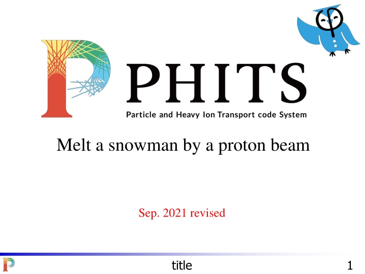 melt a snowman by a proton beam