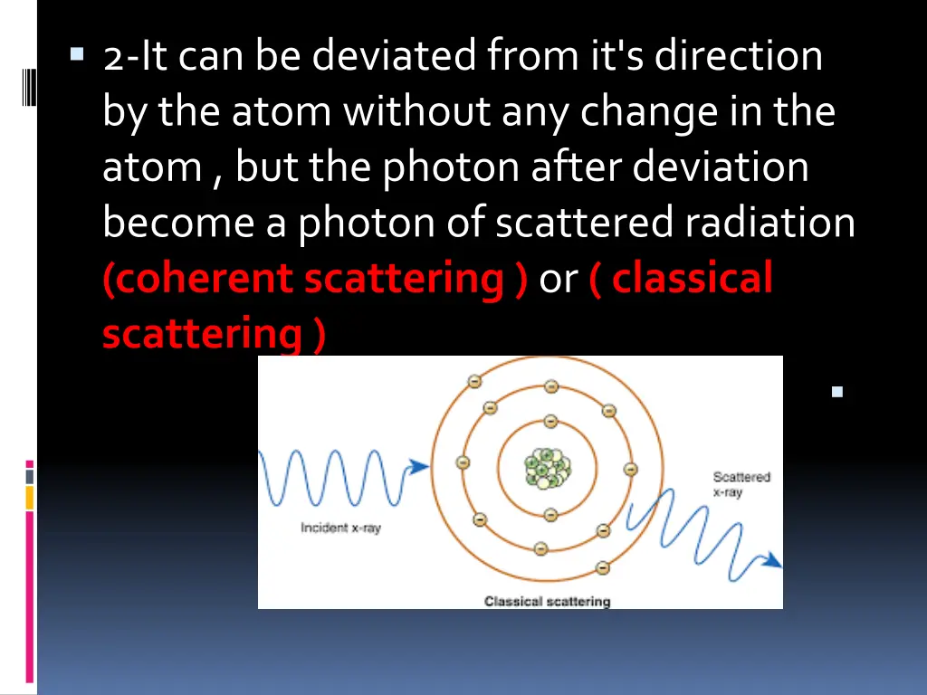 2 it can be deviated from it s direction