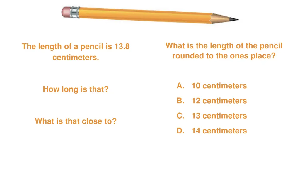 what is the length of the pencil rounded