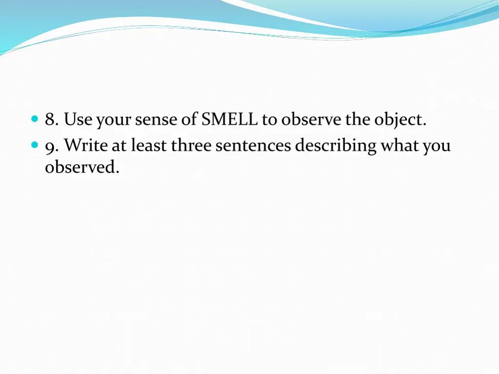 8 use your sense of smell to observe the object