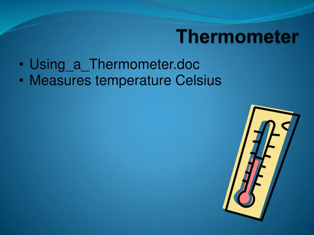 using a thermometer doc measures temperature