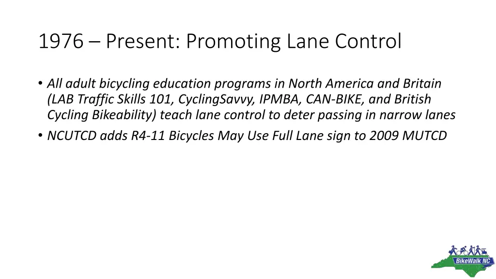 1976 present promoting lane control