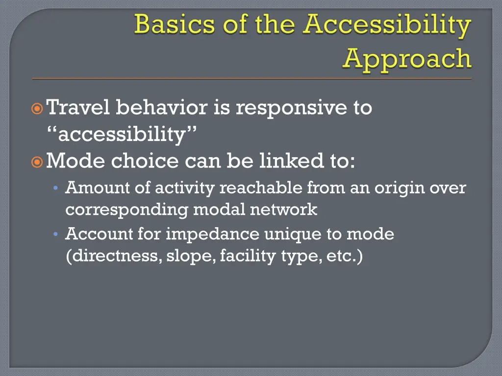 travel behavior is responsive to accessibility