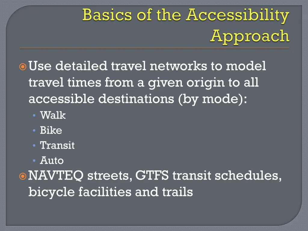 use detailed travel networks to model travel