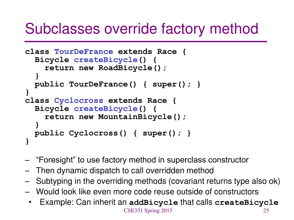 subclasses override factory method