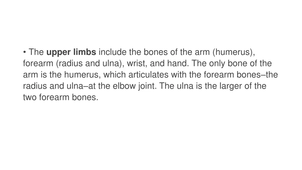 the upper limbs include the bones