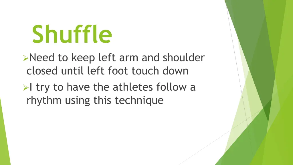 shuffle need to keep left arm and shoulder closed