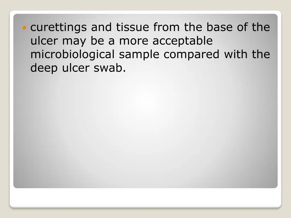 curettings and tissue from the base of the ulcer