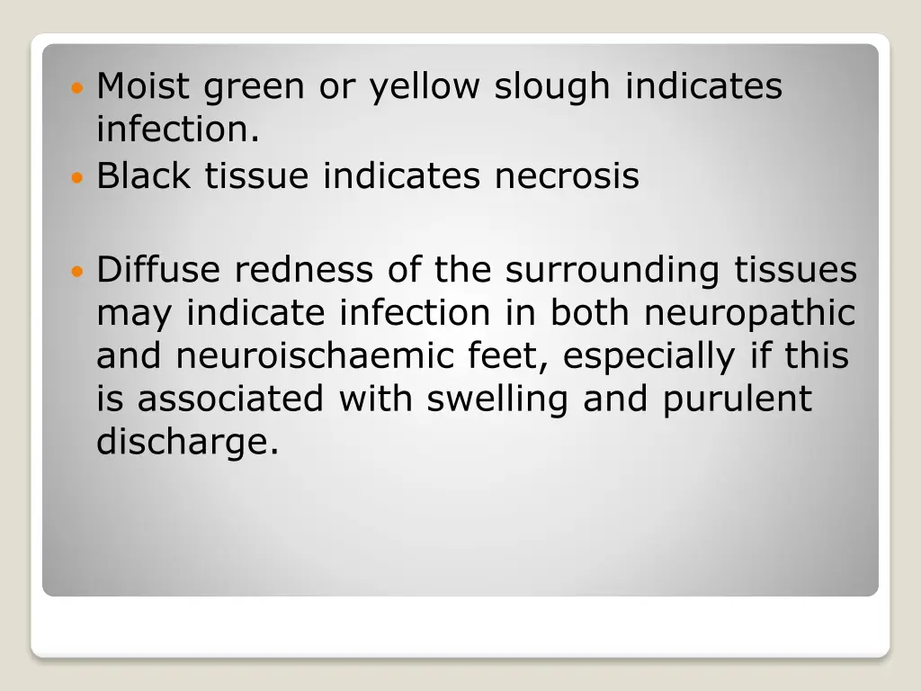 moist green or yellow slough indicates infection