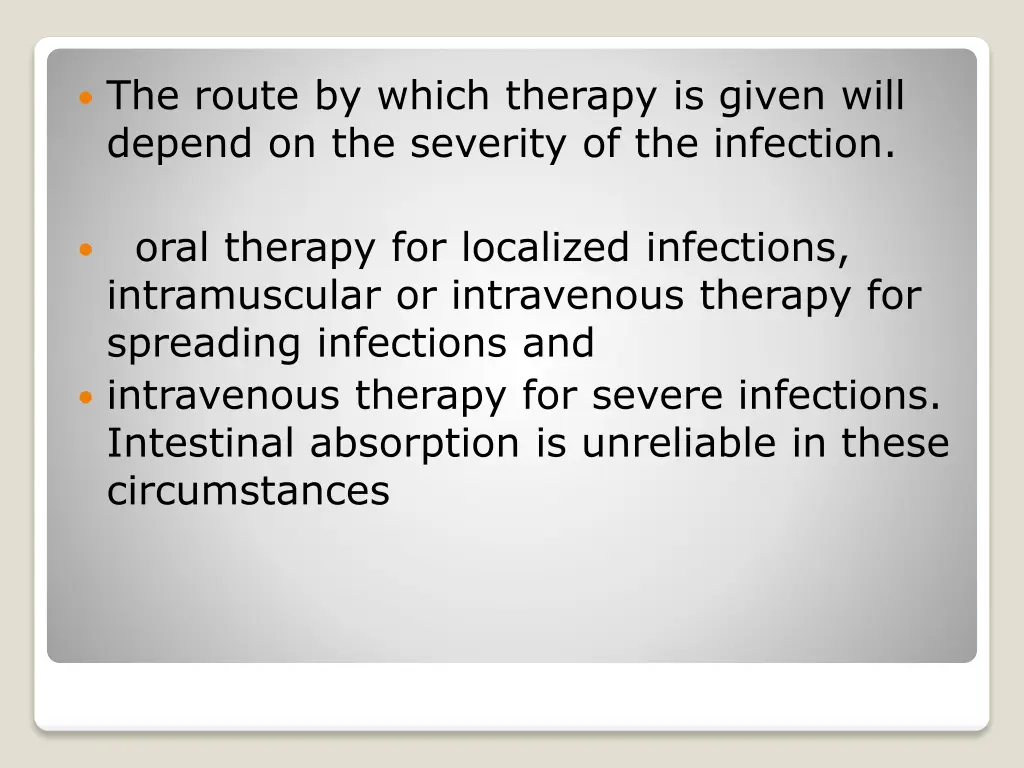 the route by which therapy is given will depend