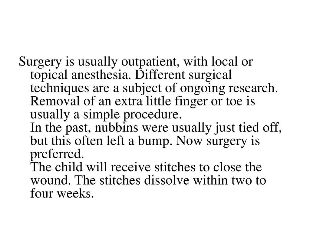 surgery is usually outpatient with local