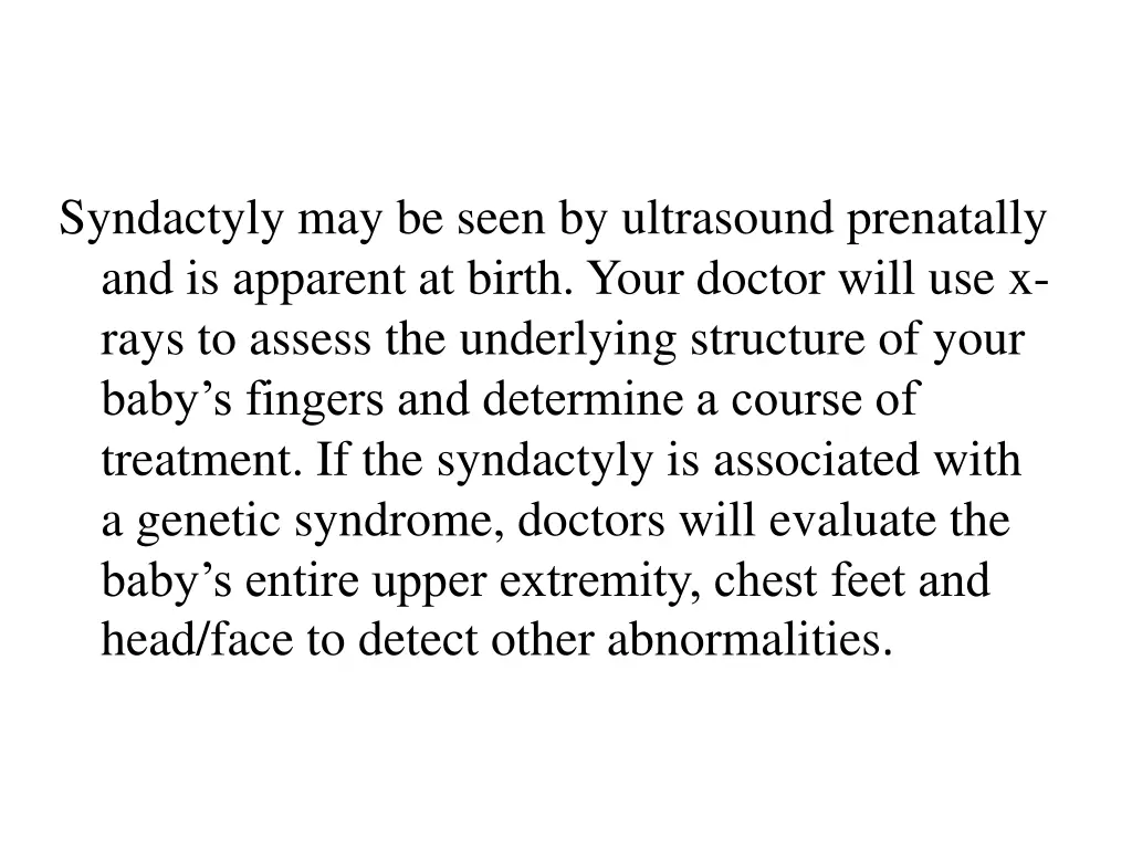 syndactyly may be seen by ultrasound prenatally