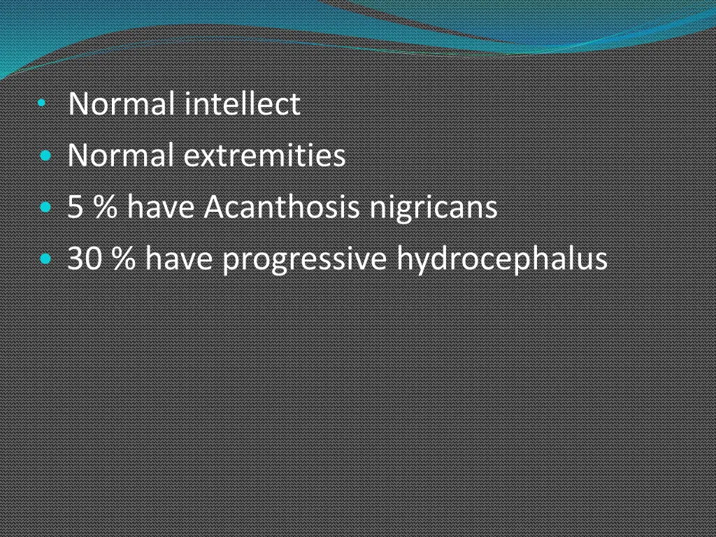 normal intellect normal extremities 5 have