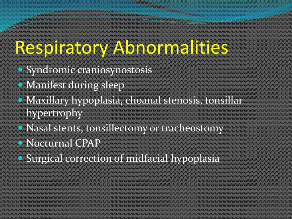 respiratory abnormalities