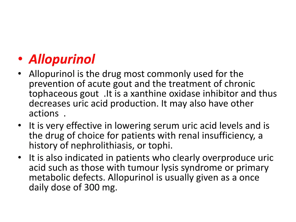 allopurinol allopurinol is the drug most commonly