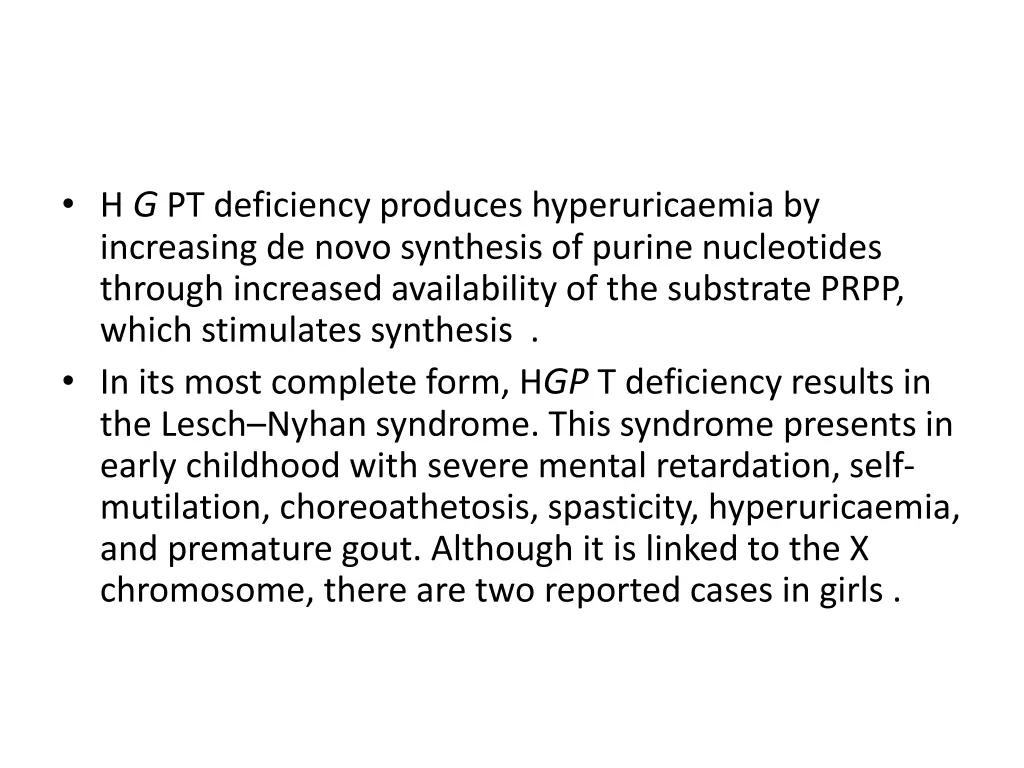 h g pt deficiency produces hyperuricaemia