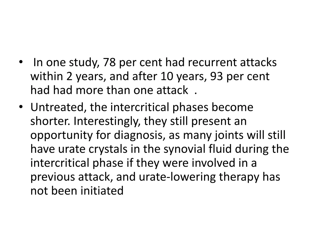 in one study 78 per cent had recurrent attacks