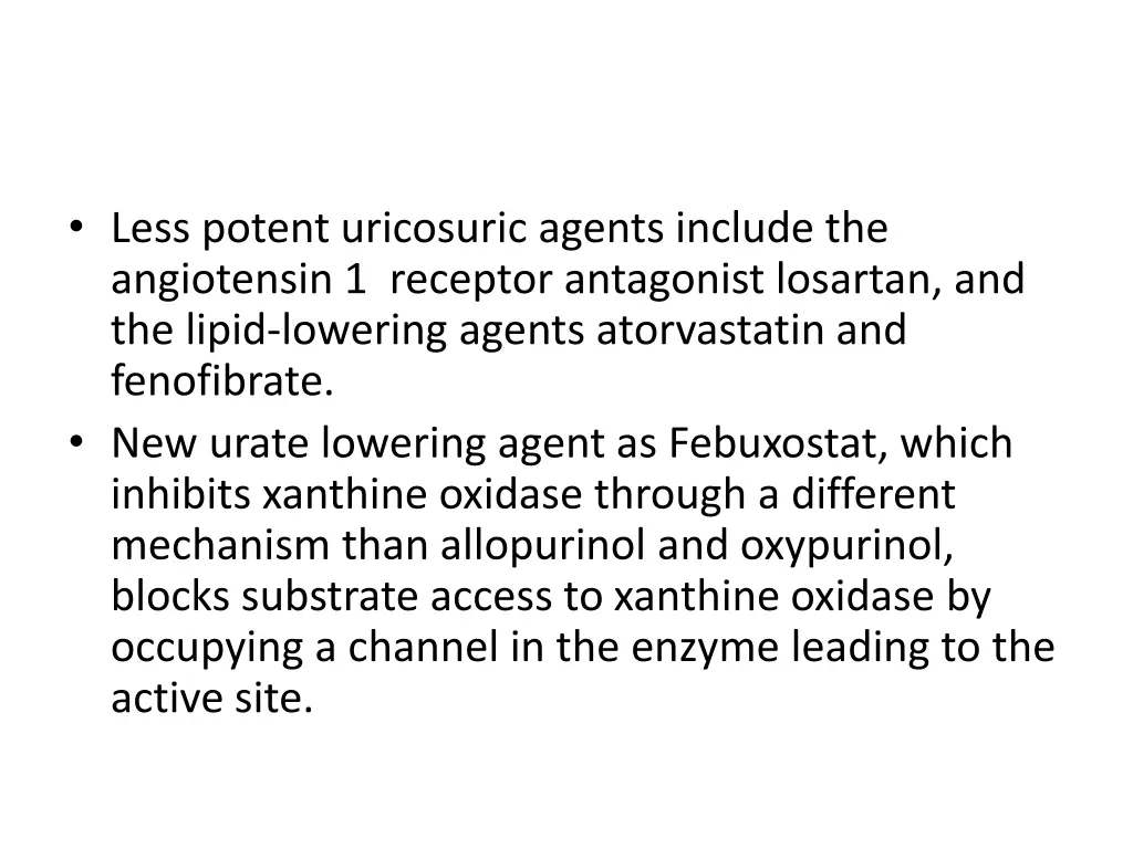 less potent uricosuric agents include