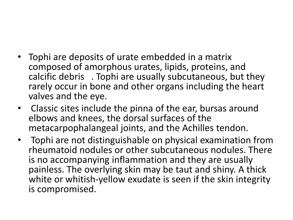 tophi are deposits of urate embedded in a matrix