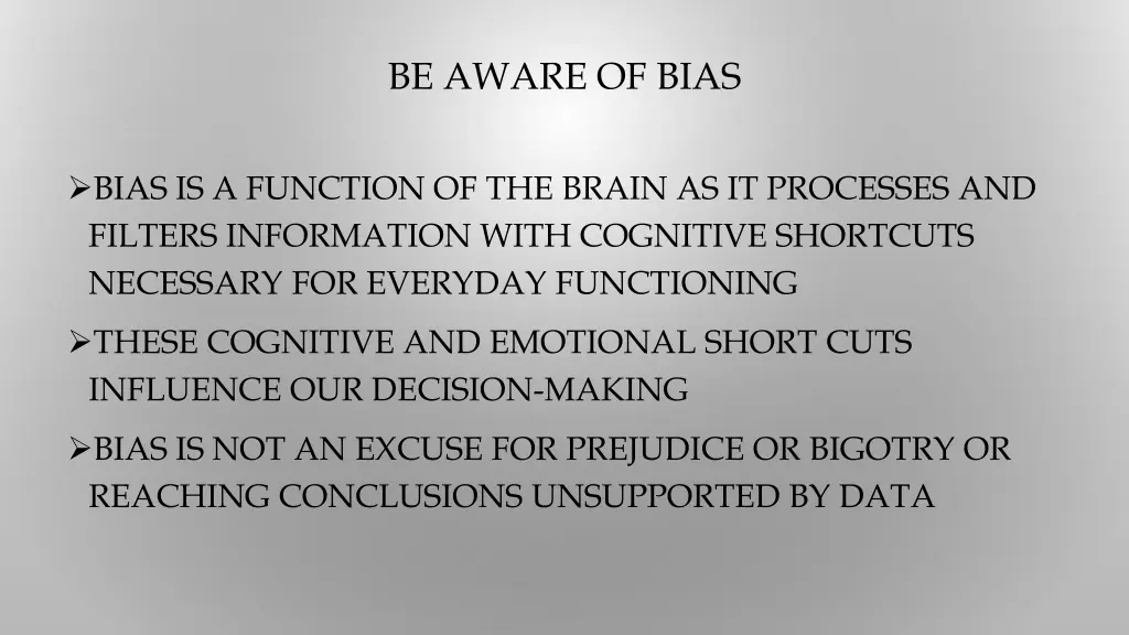 be aware of bias