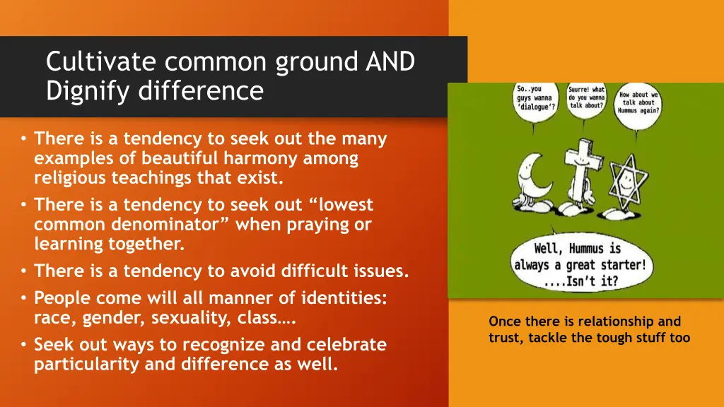 cultivate common ground and dignify difference