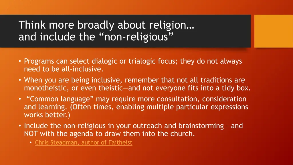 think more broadly about religion and include