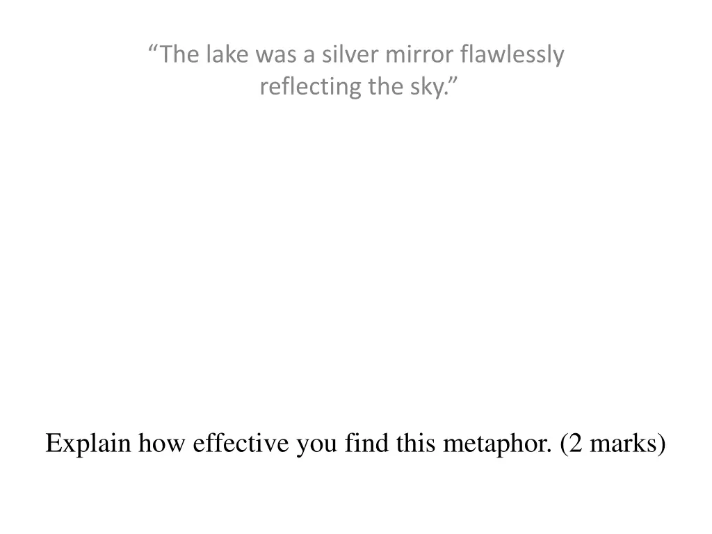 the lake was a silver mirror flawlessly