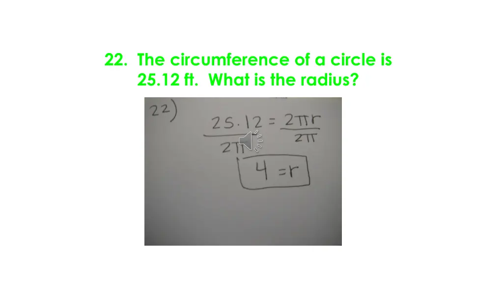 22 the circumference of a circle is 25 12 ft what