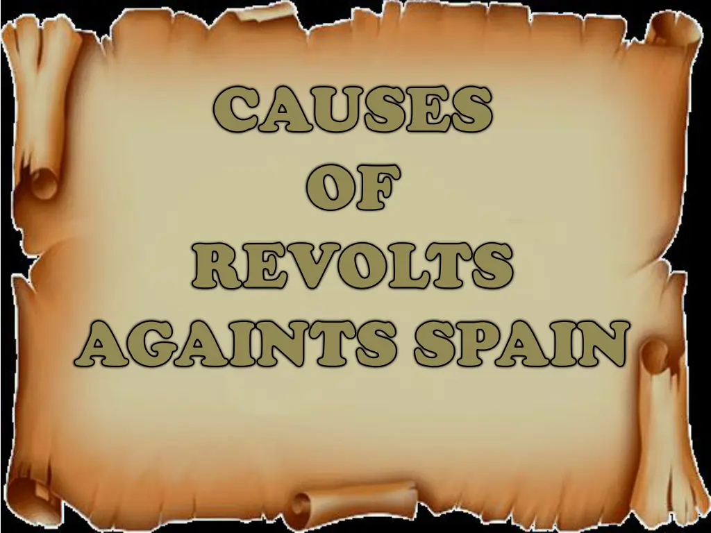 causes causes of of revolts revolts againts spain