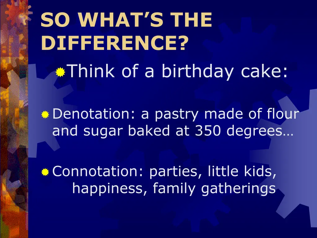 so what s the difference think of a birthday cake