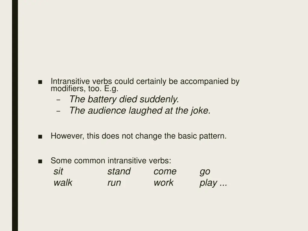 intransitive verbs could certainly be accompanied