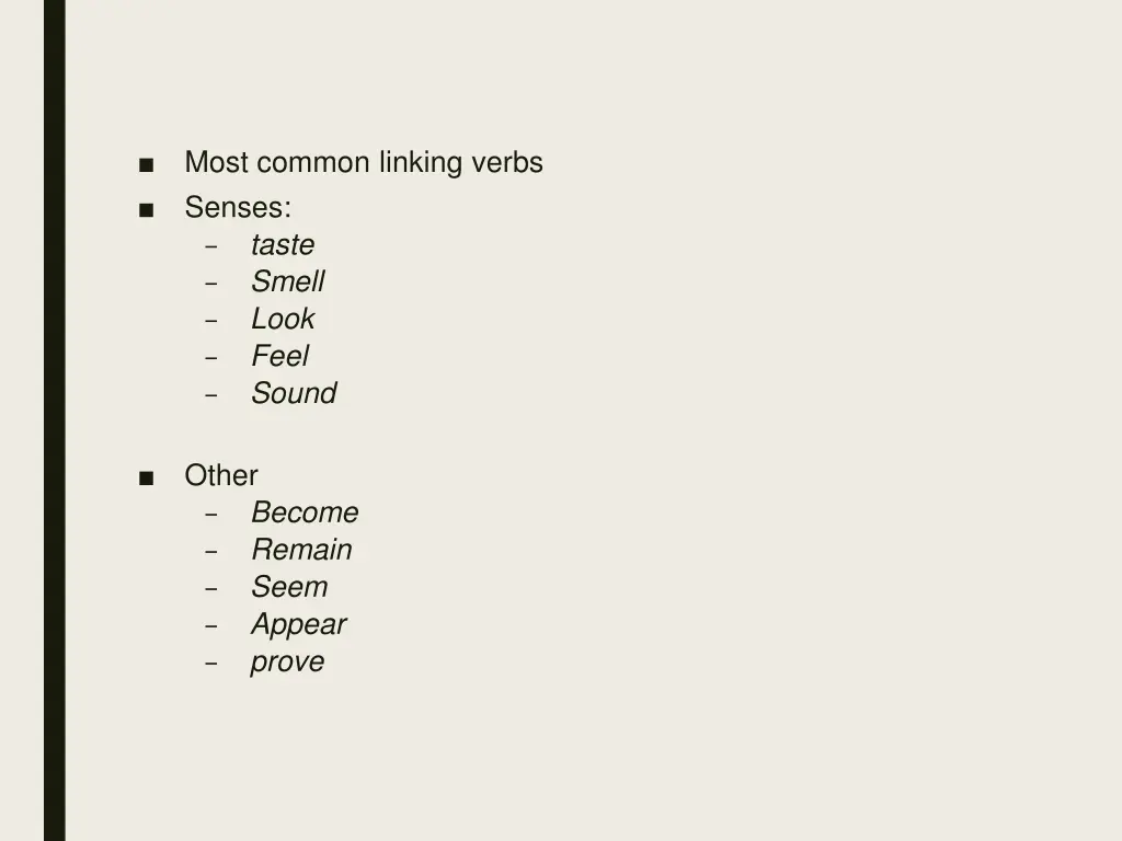 most common linking verbs senses taste smell look