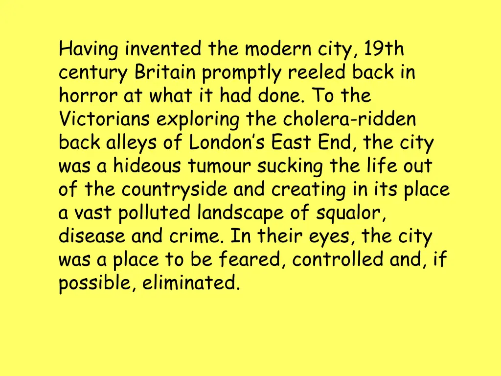 having invented the modern city 19th century