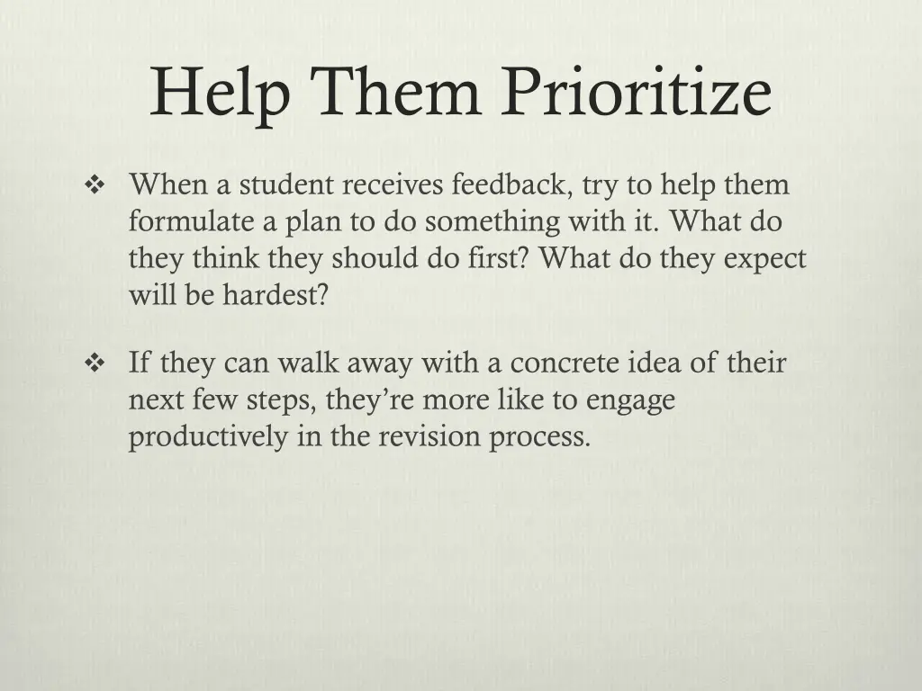 help them prioritize