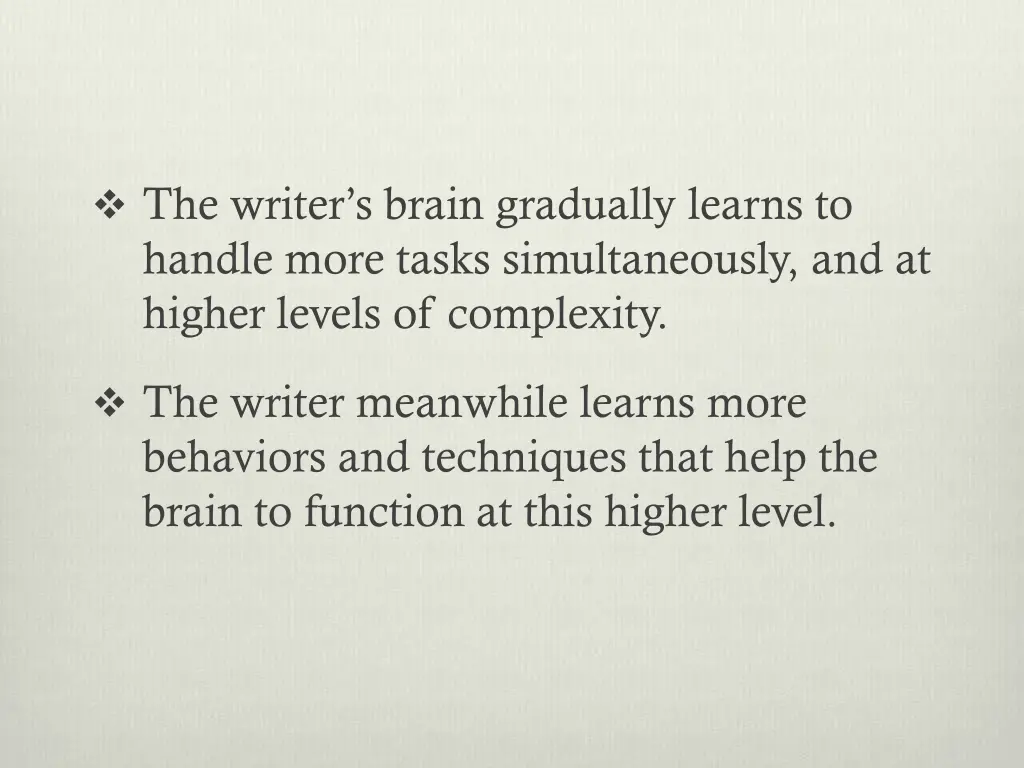 the writer s brain gradually learns to handle