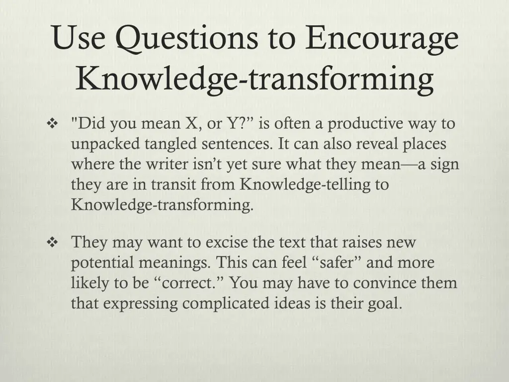 use questions to encourage knowledge transforming