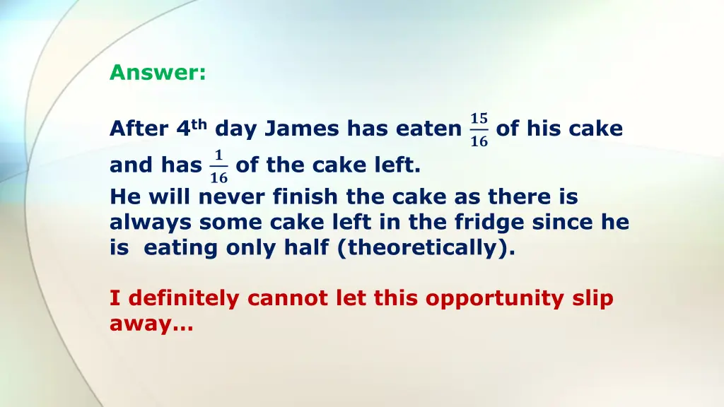 answer after 4 th day james has eaten