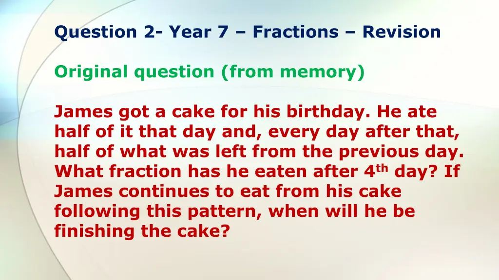 question 2 year 7 fractions revision